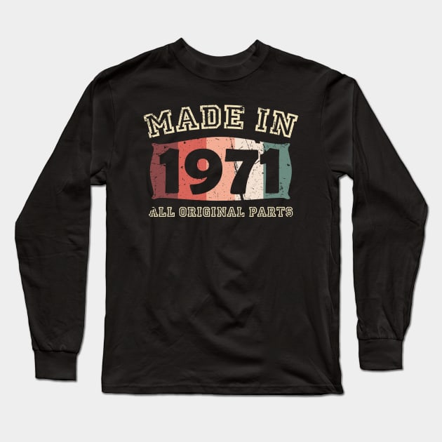 Made 1971 Original Parts 50th Birthday Long Sleeve T-Shirt by jodotodesign
